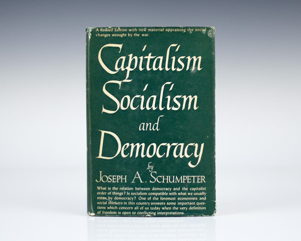 Capitalism, Socialism and Democracy Joseph Schumpeter First Edition