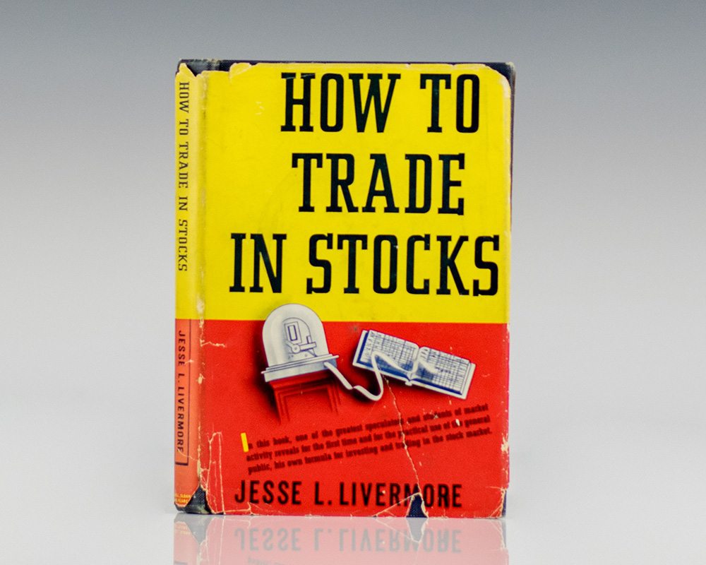 How to Trade in Stocks: The Livermore Formula for Combining Time