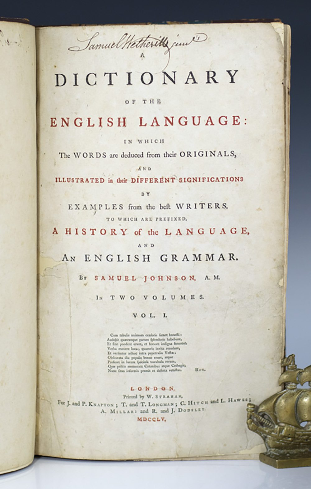 A Dictionary of the English Language: In Which The Words are deduced from their Originals, And Illustrated in their Different Significations By Examples from the best Writers. To Which Are Prefixed, A History of the Language, And An English Grammar.