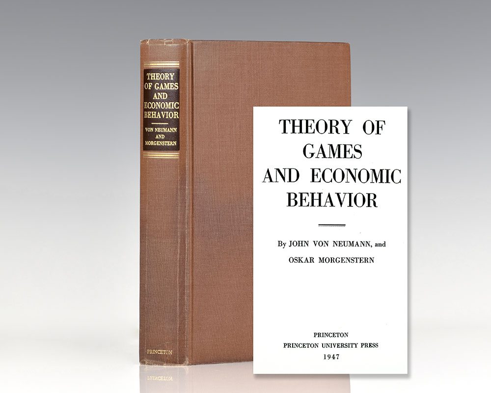 Theory of Games and Economic Behavior John Von Neumann First Edition Theory of Games and Economic Behavior John Von Neumann First Edition