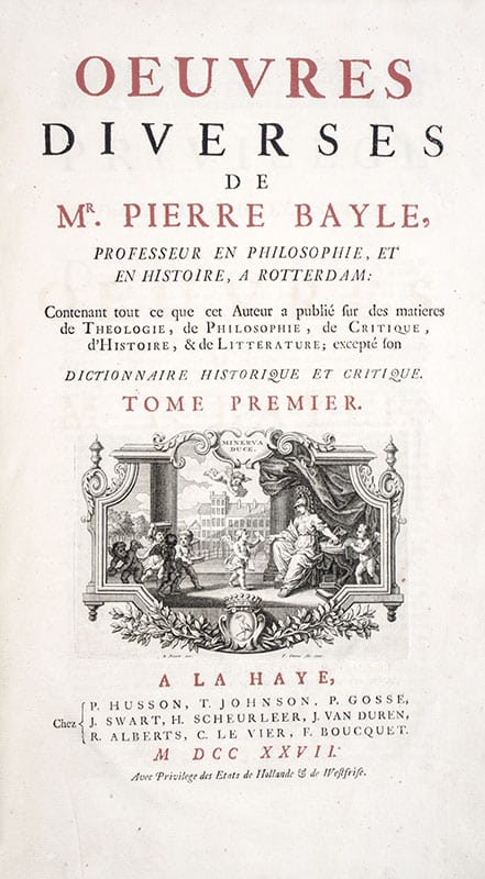 Oeuvres diverses de Mr. Pierre Bayle, contenant tout ce que cet Auteur a publié pendant sa vie, en Philosophie, en Critique, en Histoire, en Littérature etc. excepté son Dictionnaire historique et critique