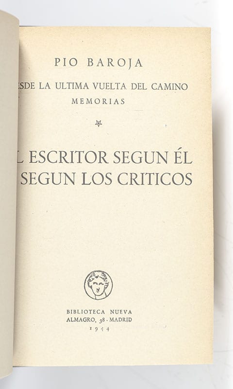 Desde la última vuelta del camino: El escritor según él y según los críticos. Familia, infancia y juventud. Final del siglo XIX y principios del XX. Galería de tipos de la época