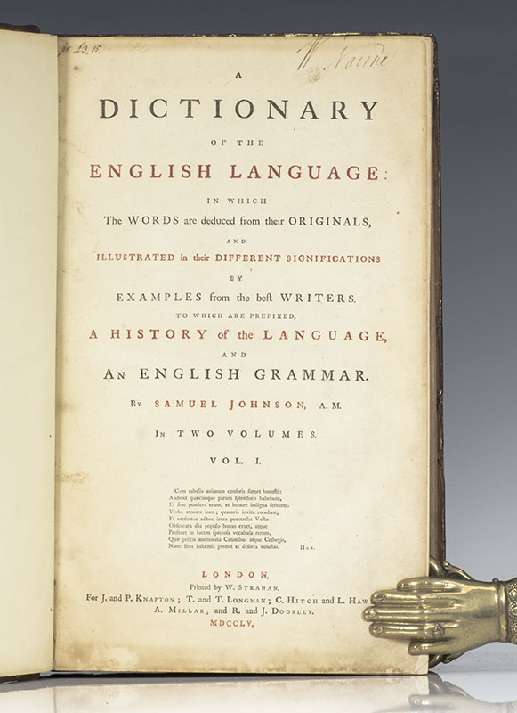 A Dictionary of the English Language: In Which The Words are deduced from their Originals, And Illustrated in their Different Significations By Examples from the best Writers. To Which Are Prefixed, A History of the Language, And An English Grammar