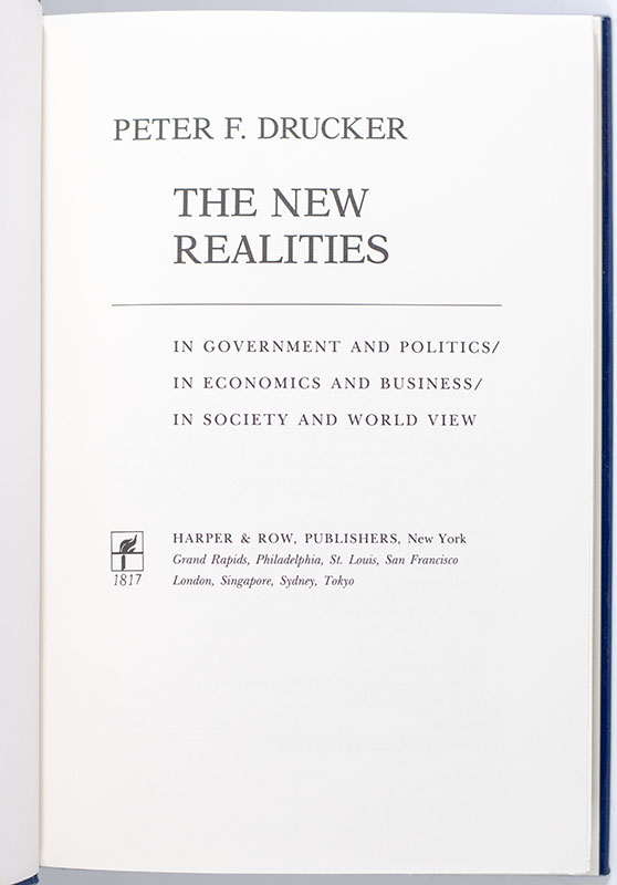 The New Realities: In Government and Politics in Economics and Business in Society and World View