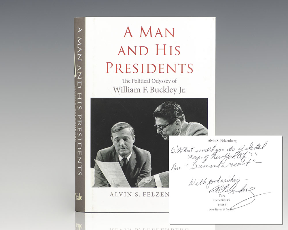 A Man and His Presidents: The Political Odyssey of William F. Buckley Jr