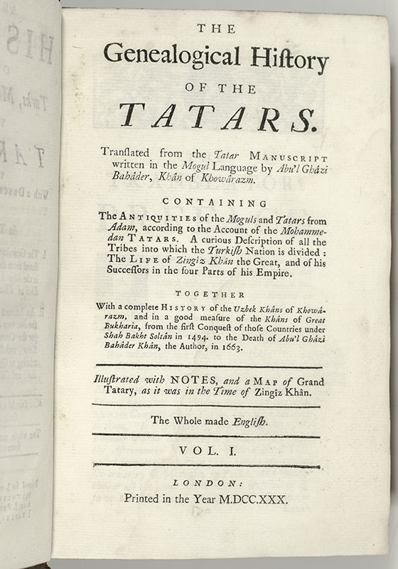 A General History of the Turks, Moguls, and Tatars, Vulgarly called Tartars. Together With a Description of the Countries They Inhabit