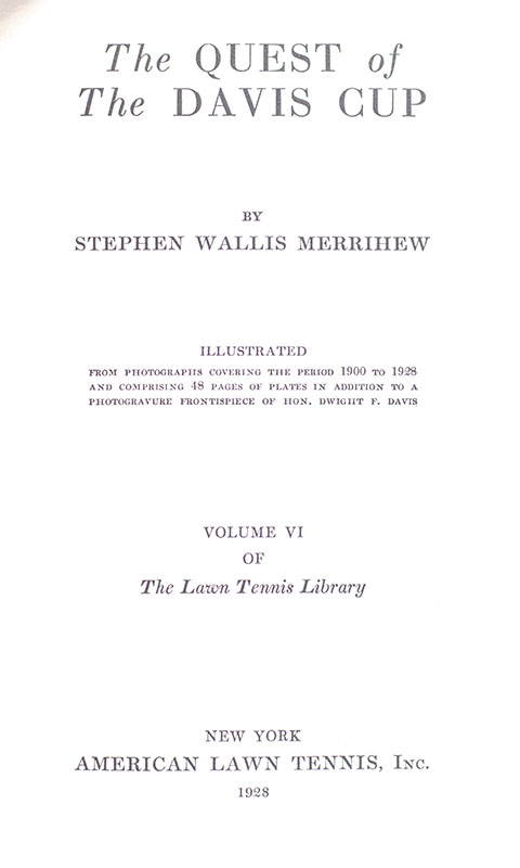 The Quest of the Davis Cup: Volume VI of The Lawn Tennis Library.