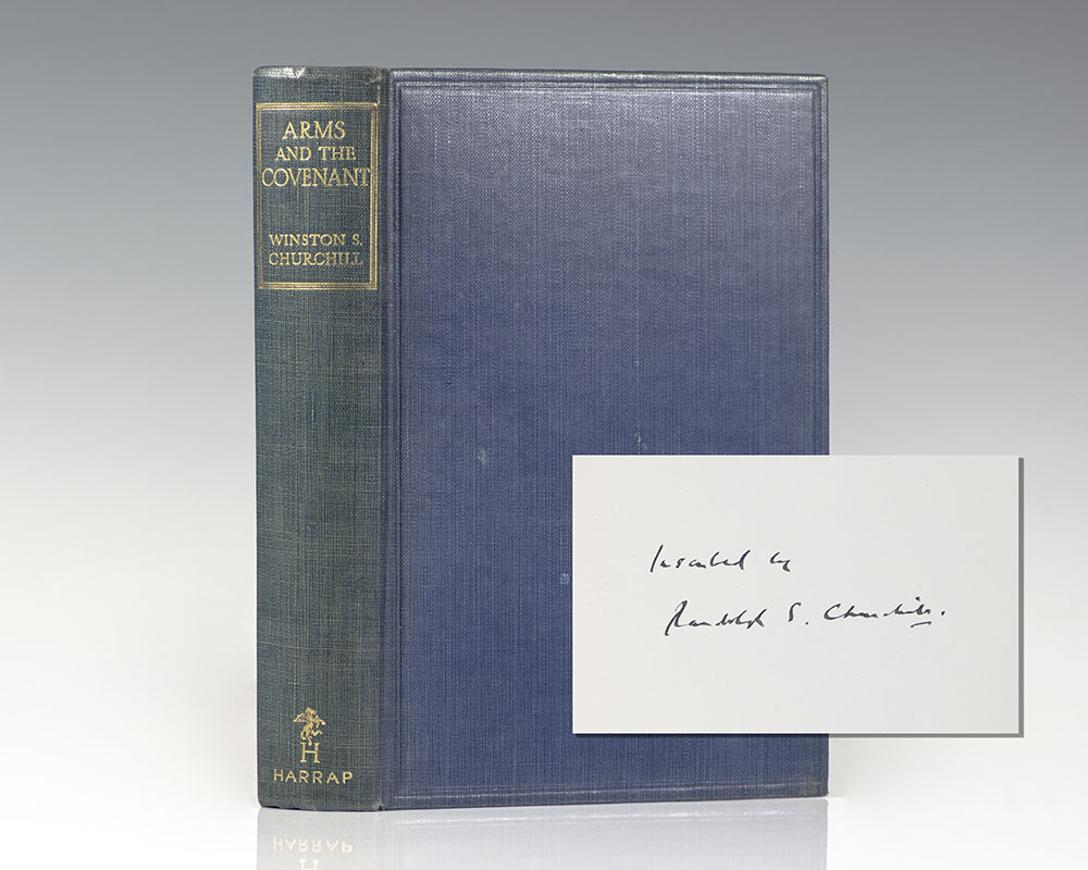 Arms and the Covenant. Speeches by The Right Hon. Winston S. Churchill. Compiled by Randolph S. Churchill.