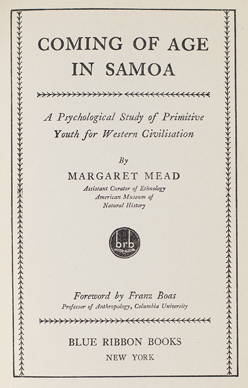 Coming of Age in Samoa: A Psychological Study of Primitive Youth in Western Civilisation.