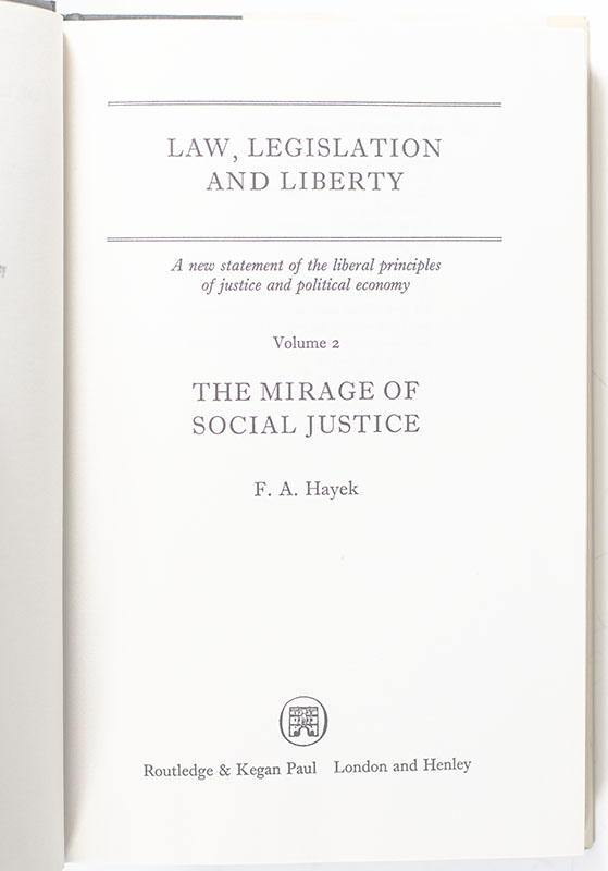 Law, Legislation and Liberty. A New Statement of the Liberal Principles of Justice and Political Economy.