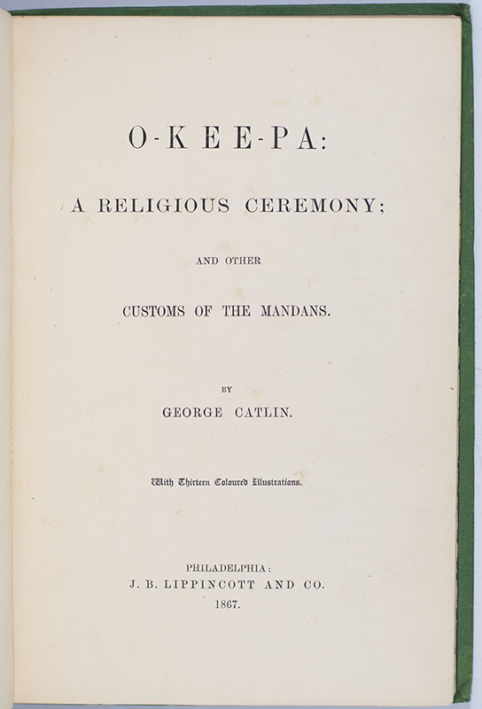 O-Kee-Pa: A Religious Ceremony: and other Customs of the Mandans.