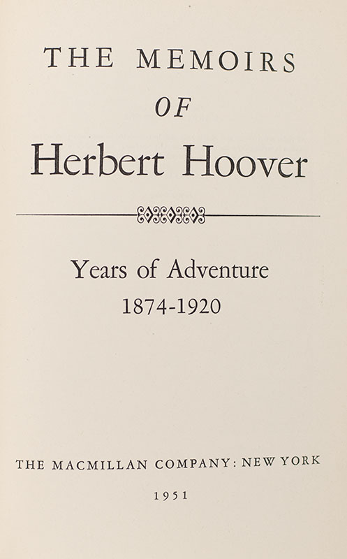 The Memoirs of Herbert Hoover: Years of Adventure 1874-1920; The Cabinet and the Presidency 1920-1933; The Great Depression 1929-1941: Three Volume Complete Set.