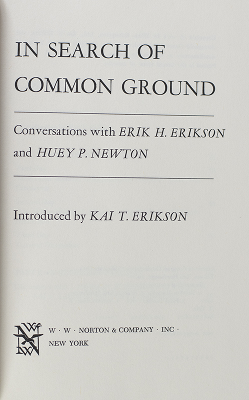 In Search of Common Ground: Conversations with Erik H. Erikson and Huey P. Newton.