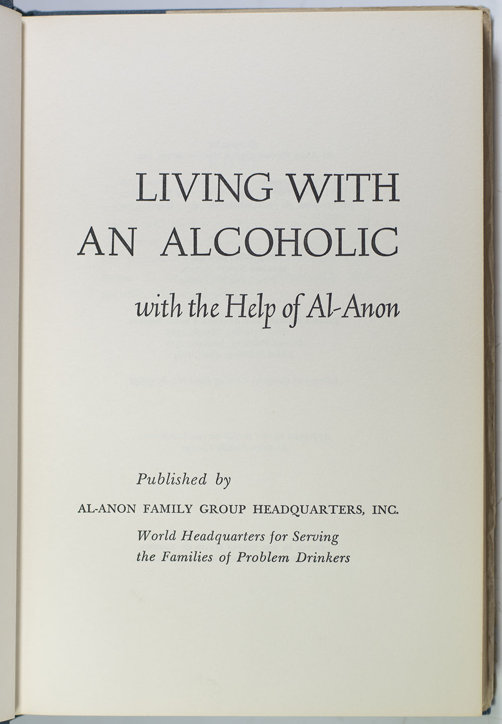 Living with an Alcoholic: With the Help of Al-Anon.