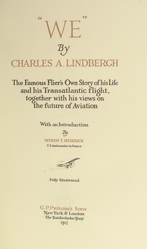 WE: The Famous Flier's Own Story of His Life and His Transatlantic Flight, Together With His Views on the Future of Aviation