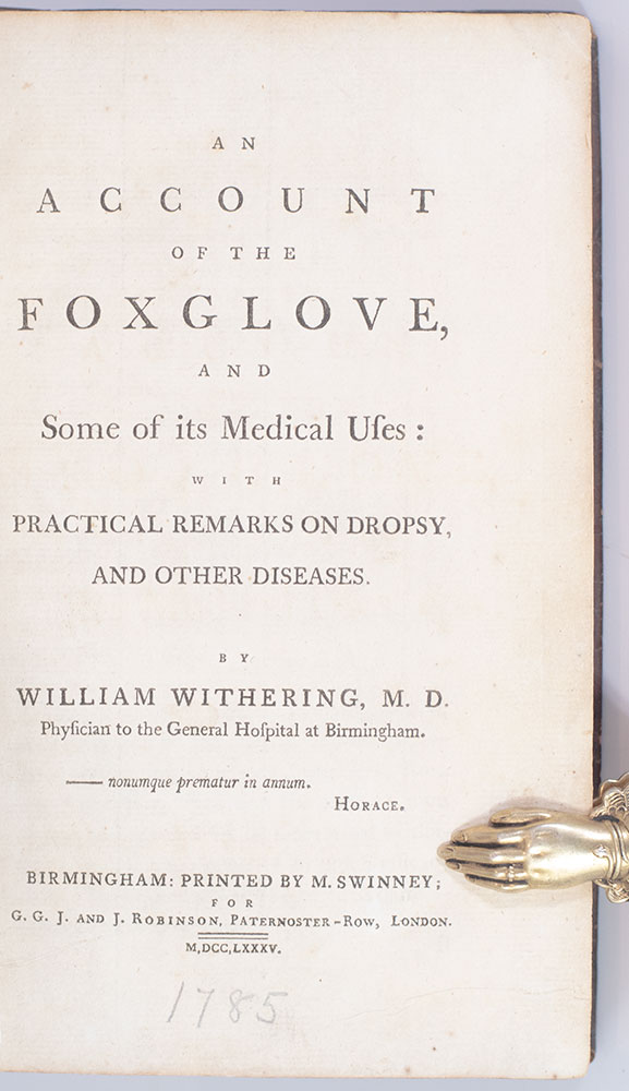 An Account of the Foxglove, and Some of its Medical Uses: with Practical Remarks on Dropsy, and Other Diseases.