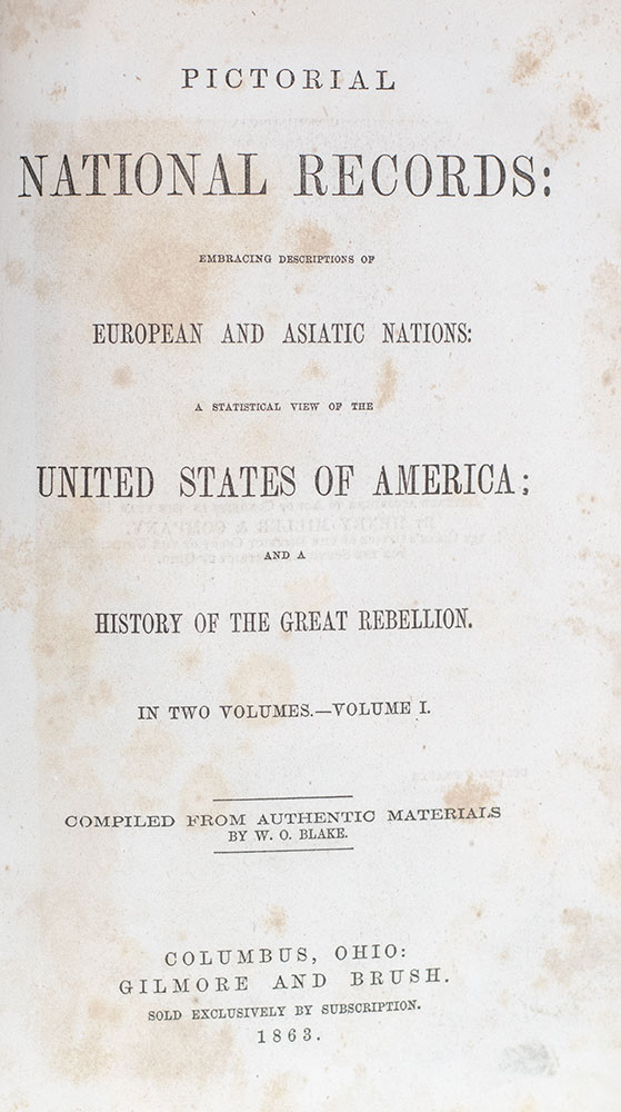 Pictorial National Records: Embracing Descriptions of European and Asiatic Nations: A Statistical View of the United States of America; and a History of the Great Rebellion.