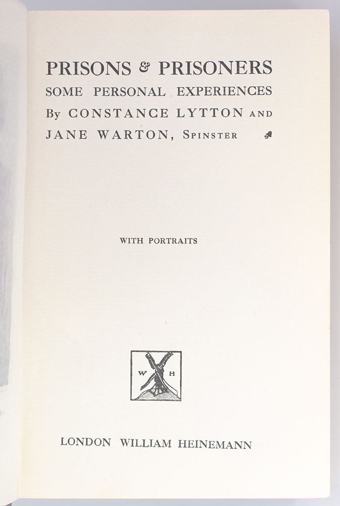 Prisons & Prisoners: Some Personal Experiences by Constance Lytton and Jane Walton, Spinster.