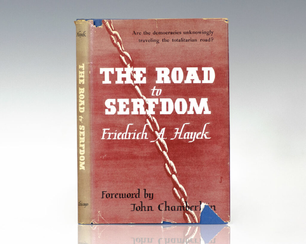 The Road to Serfdom.