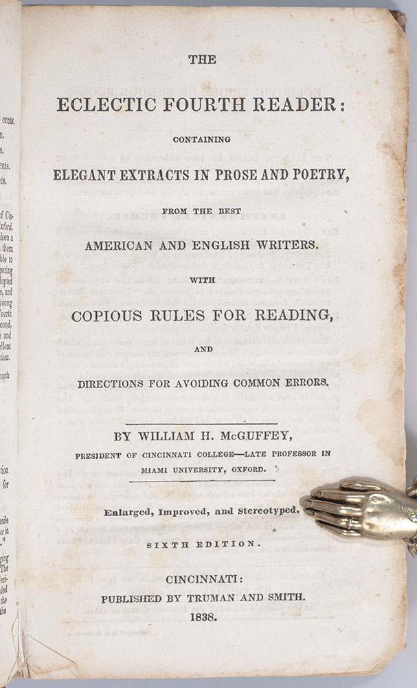 The Eclectic Fourth Reader: Containing Elegant Extracts in Prose and Poetry, From the Best American and English Writers. With Copious Rules for Reading, and Directions for Avoiding Common Errors.