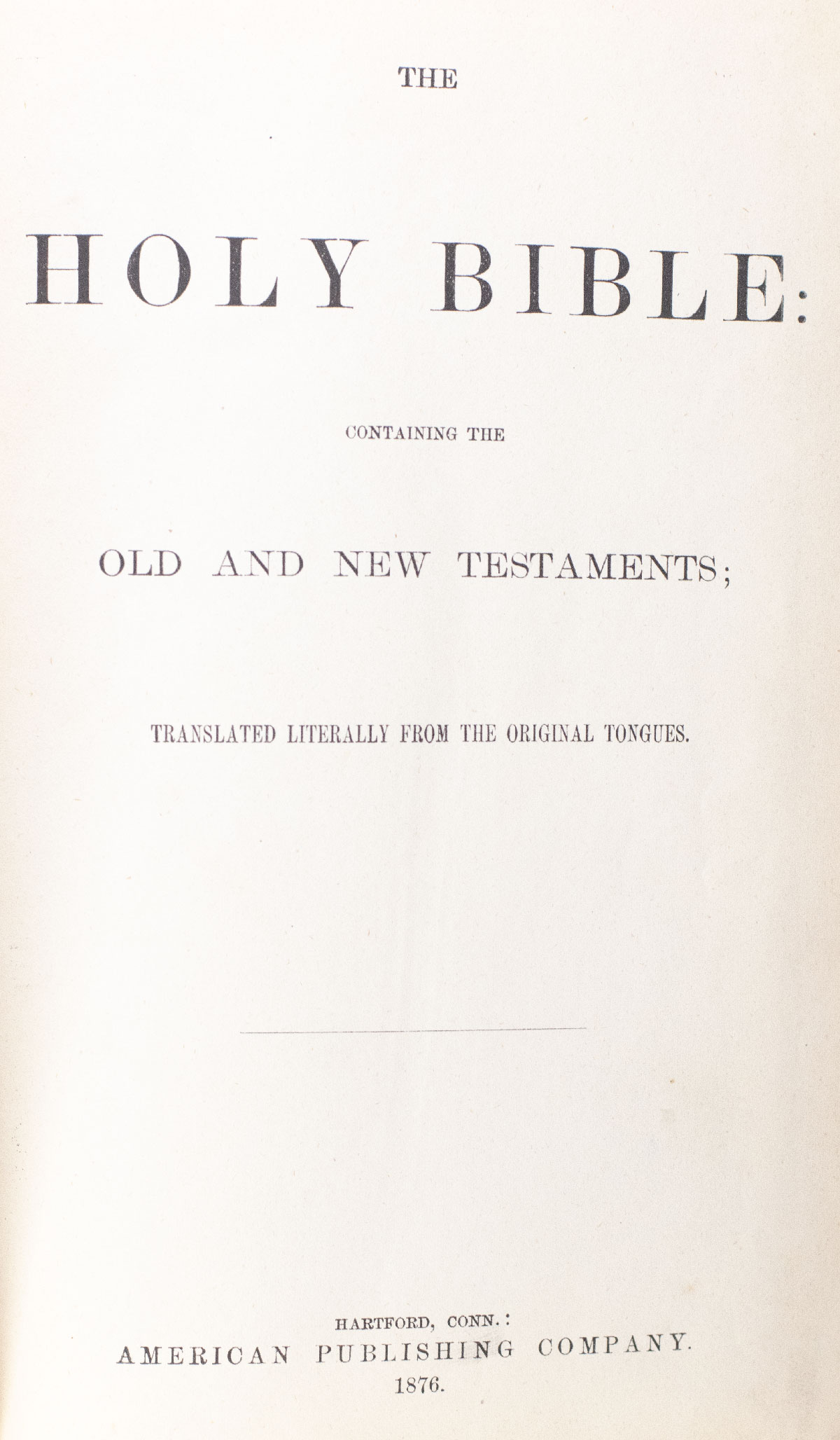 The Holy Bible: Containing The Old and New Testaments; Translated Literally From The Original Tongues.