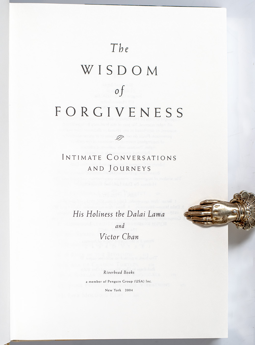 The Wisdom of Forgiveness: Intimate Conversations and Journeys.