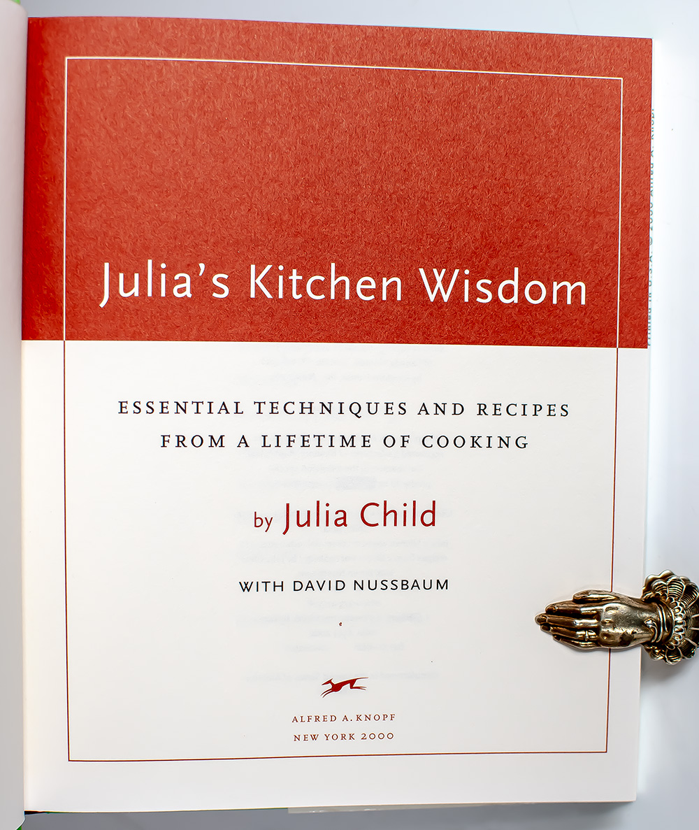 Julia's Kitchen Wisdom Essential Techniques And Recipes From A Lifetime Of Cooking.