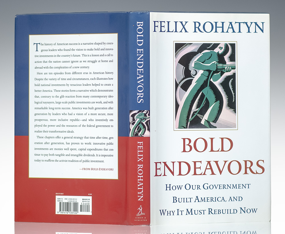 Bold Endeavors: How Our Government Built America, and Why It Must Rebuild Now.