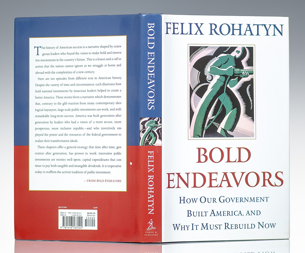 Bold Endeavors: How Our Government Built America, and Why It Must Rebuild Now.