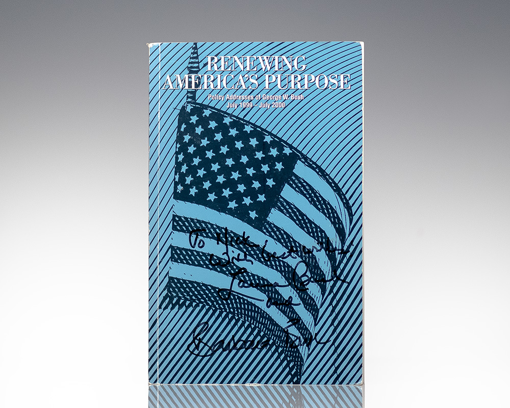 Renewing America’s Purpose: Policy Addresses of George W. Bush July 1999-July 2000.