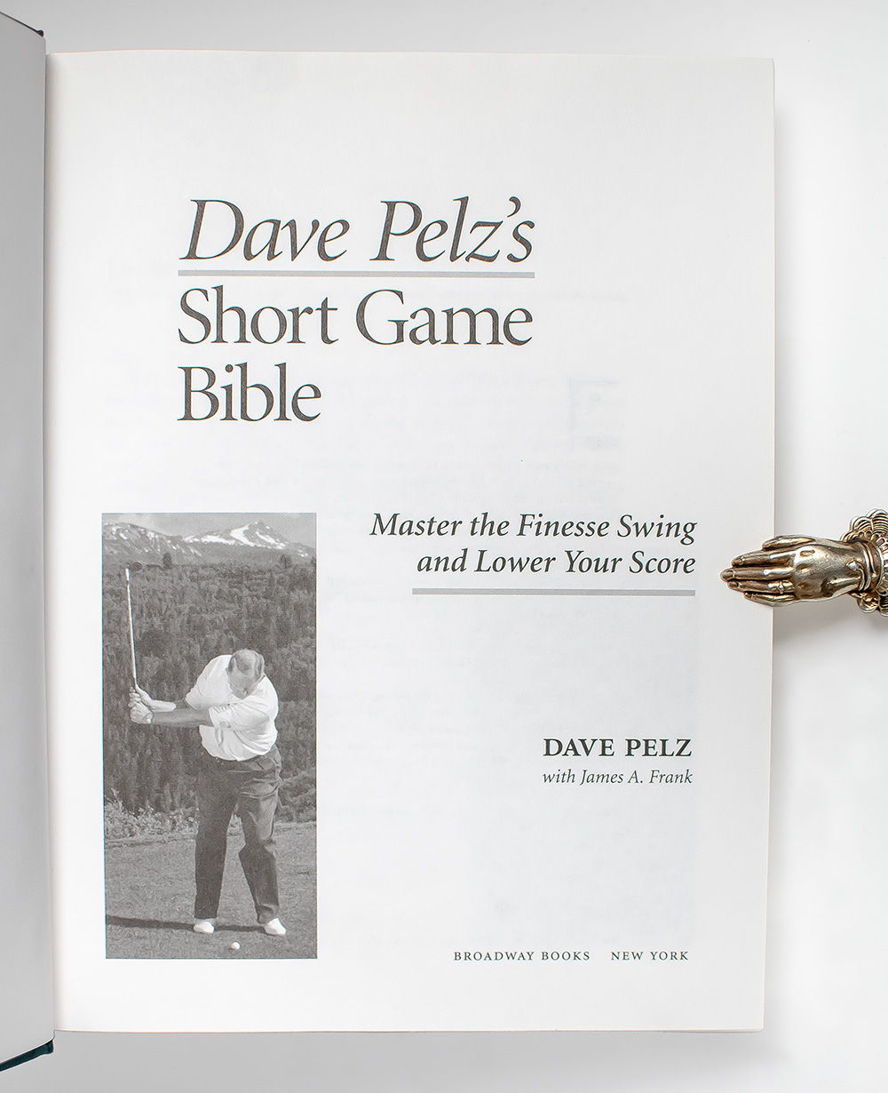 Dave Pelz's Short Game Bible: Master the Finesse Swing and Lower Your Score.