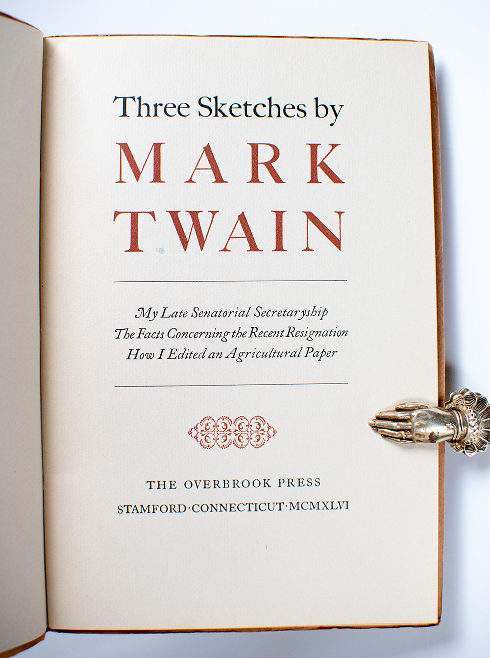 Three Sketches By Mark Twain: My Late Senatorial Secretaryship, The Facts Concerning the Recent Resignation, and How I Edited an Agricultural Paper.