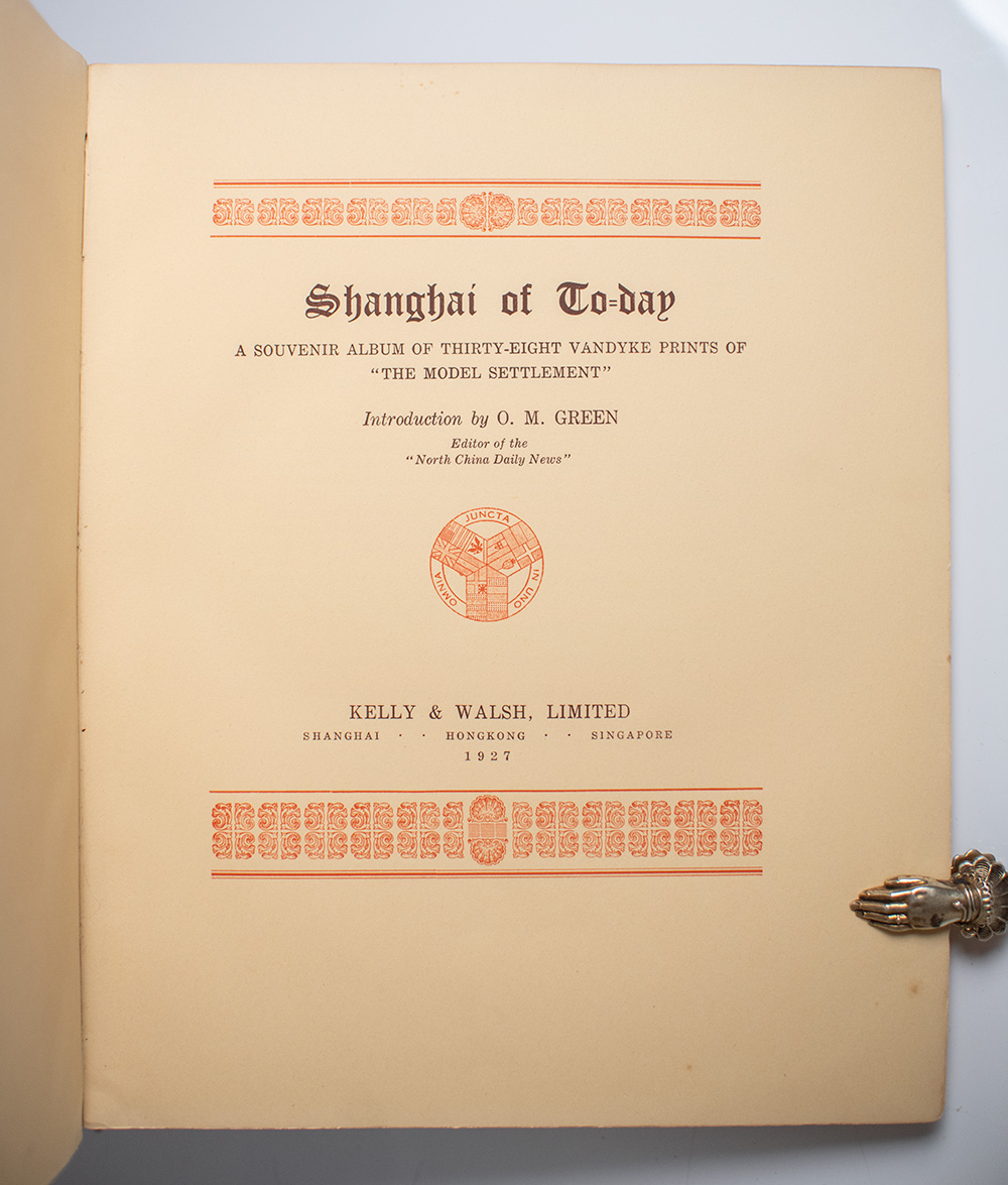 Shanghai of To-day-A Souvenir Album of Thirty-Eight Vandyke Prints of "The Model Settlement."