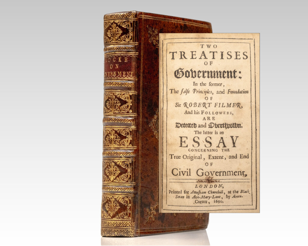 Two Treatises of Government: In the Former, The False Principles, and Foundation of Sir Robert Filmer, And His Followers, Are Detected and Overthrown