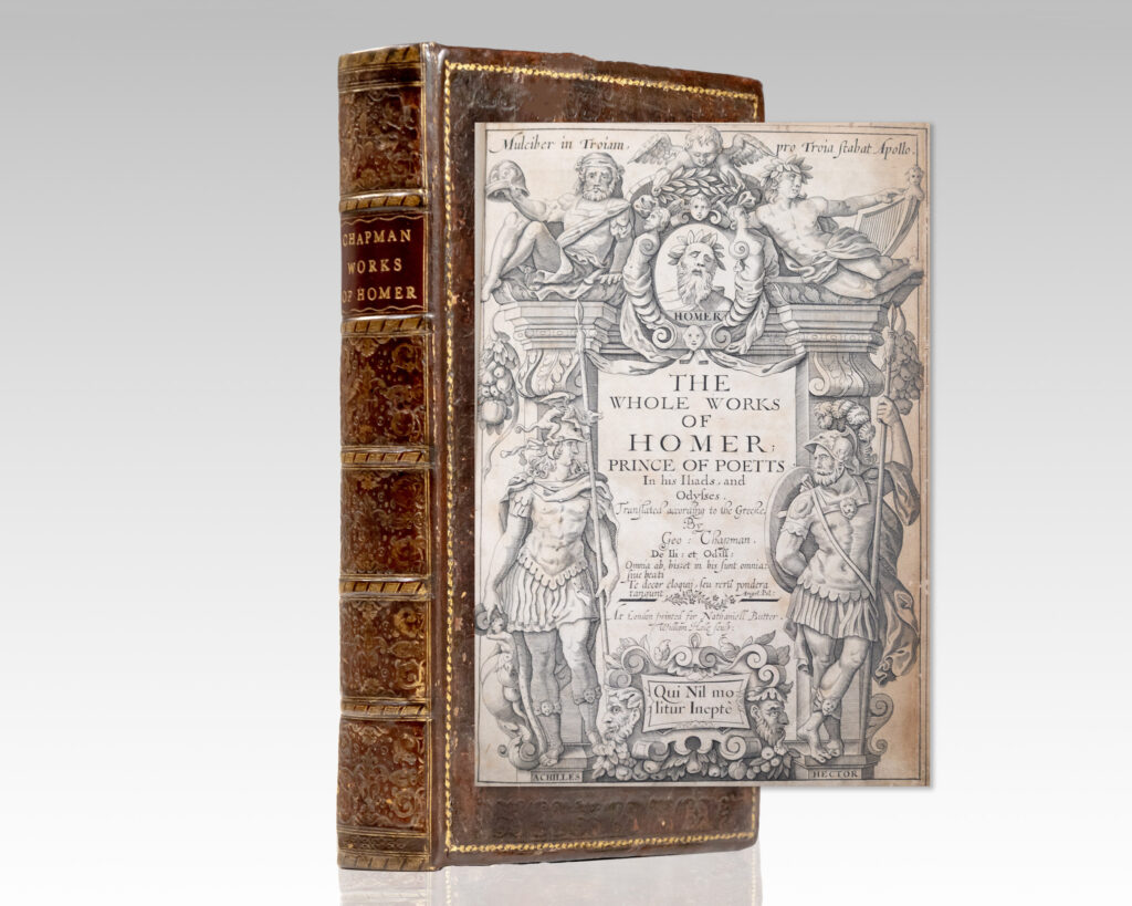 The Whole Works of Homer; Prince of Poetts In his Iliads, and Odysses. Translated according to the Greeke by Geo. Chapman.