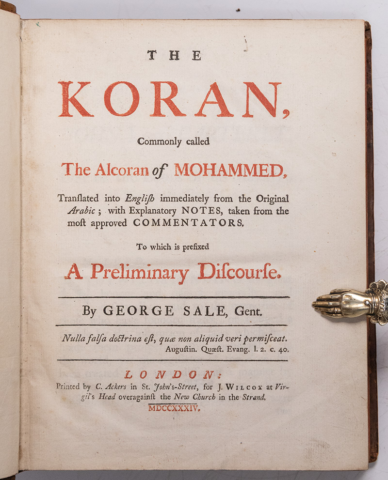The Koran: Commonly Called The Alcoran of Mohammed: Translated From The Original Arabic. With Explanatory Notes, Taken From the Most Approved Commentators. To Which is Prefixed, A Preliminary Discourse.