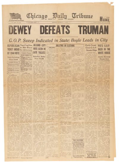 “Dewey Defeats Truman” The Chicago Daily Tribune, November 3, 1948.