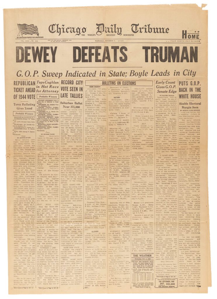 “Dewey Defeats Truman” The Chicago Daily Tribune, November 3, 1948.